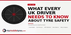 What Every UK Driver Needs to Know About Tyre Safety